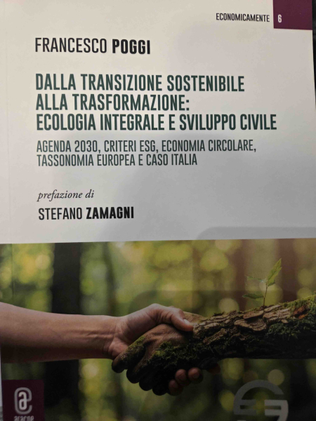 Un'economia civile che ponga al centro la persona e la natura per trasformare la società