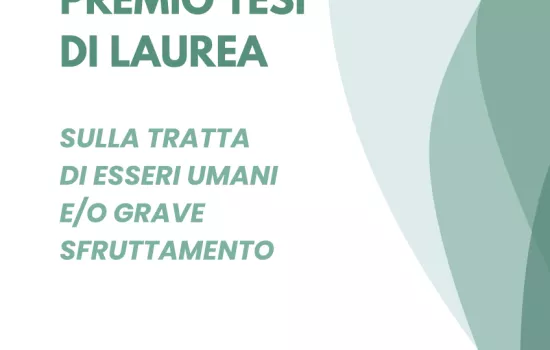 PREMIO TESI DI LAUREA SULLA TRATTA DI ESSERI UMANI E/O GRAVE SFRUTTAMENTO