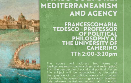 POLITICS AND MASS CULTURE: MEDITERRANEANISM AND AGENCY - TOPICS IN ITALIAN CULTURE & LITERATURE: DECONSTRUCTING THE MEDITERRANEAN